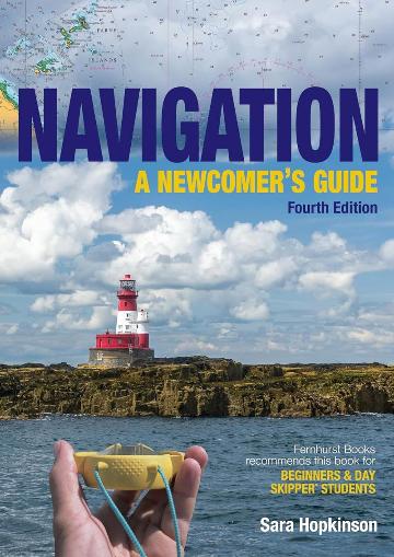 Navigation: A Newcomer's Guide: Learn How to Navigate at Sea