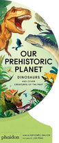Our Prehistoric Planet