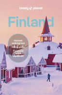 Lonely Planet Finland Detailed Itineraries | Travel Like a Local | Insider Tips | Covers Helsinki, Turku, Åland, Tampere, Lakeland, Oulu, Lapland, and More