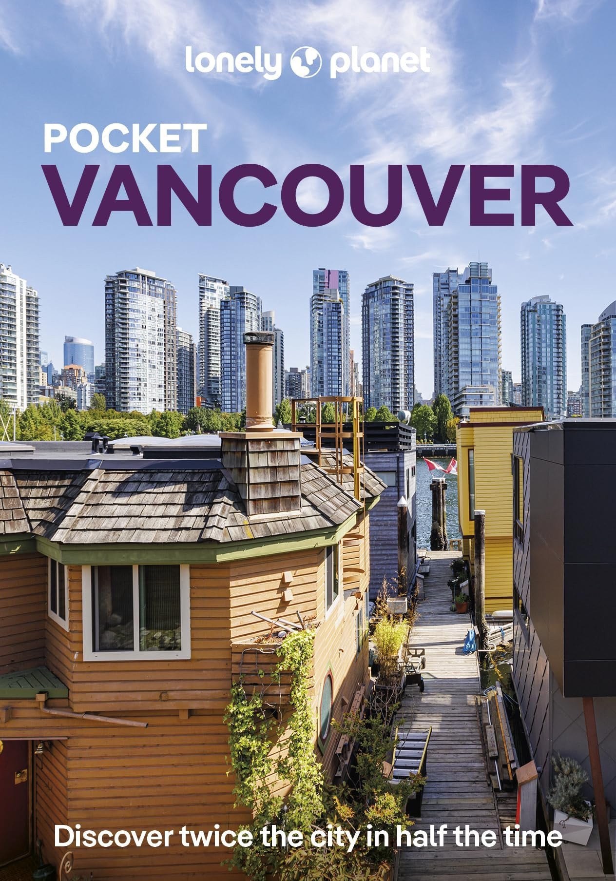 Lonely Planet Pocket Vancouver: Discover Twice the City in Half the Time | Top Sights | Maps & Walking Tours | Covers Downtown & West End, Yaletown & Granville Island, Gastown and more (Pocket Guide)