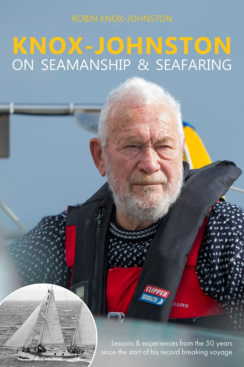 Knox-Johnston on Seamanship & Seafaring: Lessons & experiences from the 50 years since the start of his record breaking voyage