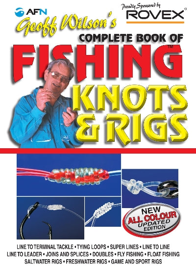 Geoff Wilsons Complete Book of Fishing Knots & Rigs
