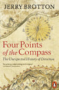 Four Points of the Compass The Unexpected History of Direction