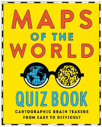 Maps of the World Quiz Book - Cartographic Brain Teasers from Easy to Difficult