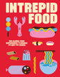 Intrepid Food 100 Global Food Experiences to Change the Way You Travel