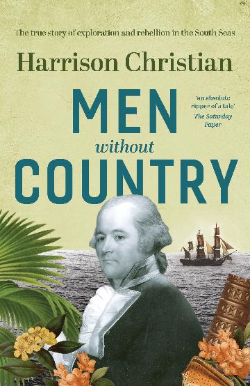 Men Without Country - The true story of exploration and rebellion in the South Seas