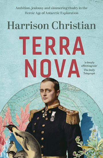 Terra Nova - Ambition, jealousy and simmering rivalry in the Heroic Age of Antarctic Exploration