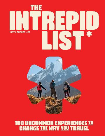 The Intrepid List 100 Uncommon Experiences to Change the Way You Travel