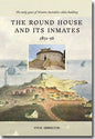 The Round House and Its Inmates 1831-1856.